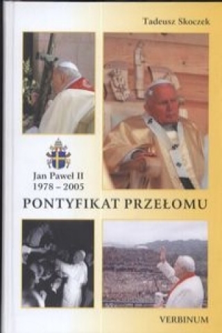 Pontyfikat przelomu Jan Pawel II 1978 - 2005