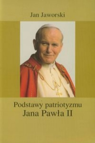 Podstawy patriotyzmu Jana Pawla II