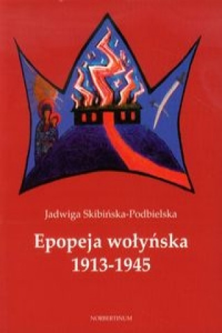 Epopeja wolynska 1913-1945