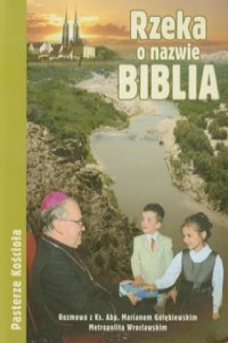 Rzeka o nazwie Biblia