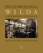 Przedwojenna Wilda Najpiekniejsze fotografie