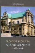 Architekt krolewski Isidoro Affaitati (1622-1684)