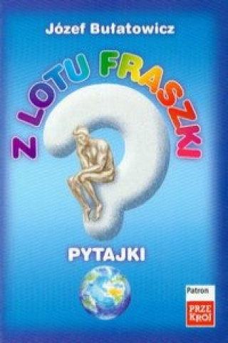 Z lotu fraszki Pytajki