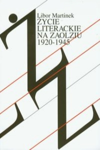 Zycie literackie na Zaolziu 1920-1945