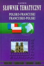 Slownik tematyczny polsko-francuski francusko-polski