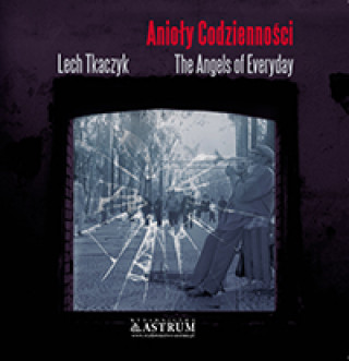 Anioly codziennosci The Angels of Everyday +CD