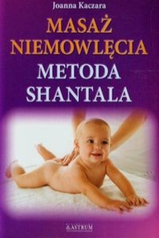 Masaz niemowlecia Metoda Shantala