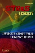 Stres i kobiety Skuteczne metody walki i przezwyciezania