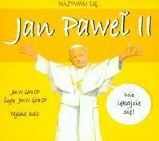 Nazywam sie Jan Pawel II