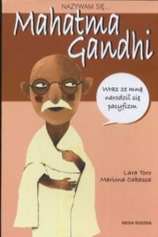 Nazywam sie Mahatma Gandhi