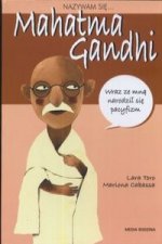 Nazywam sie Mahatma Gandhi