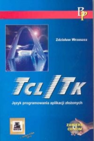 Tcl/TK Jezyk programowania aplikacji zlozonych