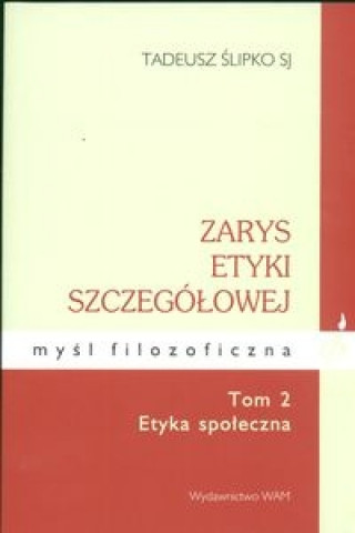 Zarys etyki szczegolowej Tom 2 Etyka spoleczna