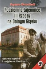 Podziemne tajemnice III Rzeszy na Dolnym Slasku