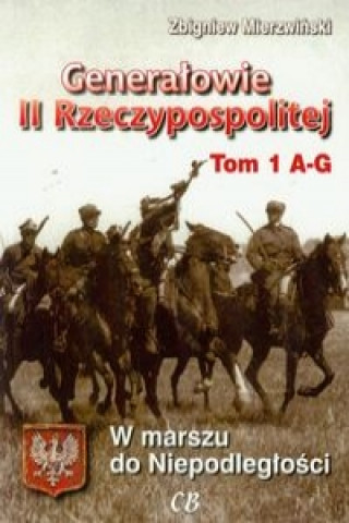 Generalowie II Rzeczypospolitej Tom 1