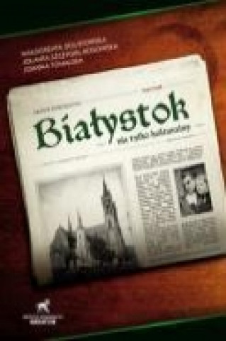 Bialystok nie tylko kulturalny Okres powojenny 1944 - 1946