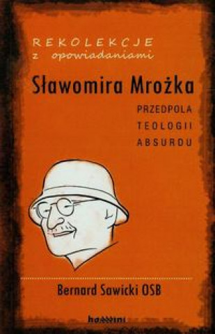 Rekolekcje z opowiadaniami Slawomira Mrozka