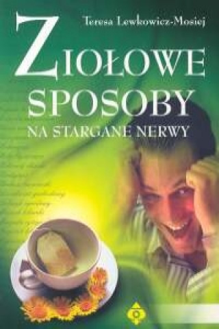 Ziolowe sposoby na stargane nerwy