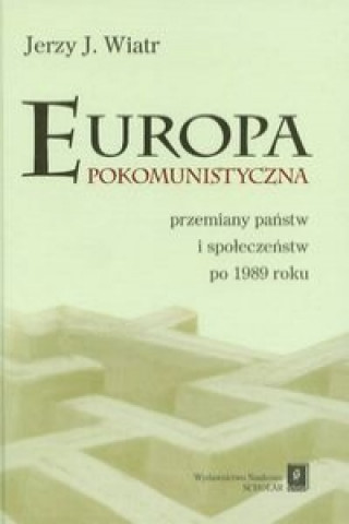 Europa pokomunistyczna przemiany panstw i spoleczenstw po 1989 roku