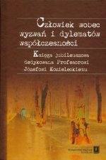 Czlowiek wobec wyzwan i dylematow wspolczesnosci