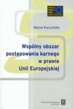 Wspolnyy obszar postepowania karnego w prawie Unii Europejskiej