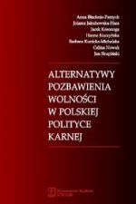 Alternatywy pozbawienia wolnosci w polskiej polityce karnej