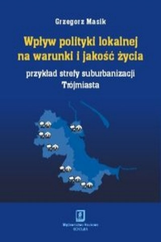 Wplyw polityki lokalnej na warunki i jakosc zycia