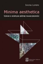 Minima aesthetica Szkice o estetyce poznej nowoczesnosci