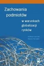 Zachowania podmiotow w warunkach globalizacji rynkow