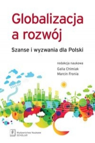 Globalizacja a rozwoj Szanse i wyzwania dla Polski