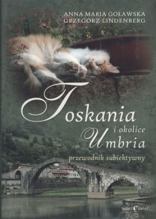 Toskania Umbria i okolice Przewodnik subiektywny