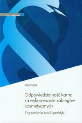 Odpowiedzialnosc karna za wykonywanie zabiegow kosmetycznych