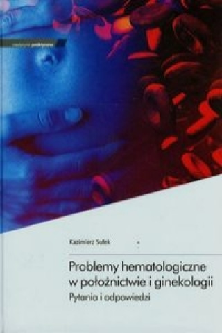 Problemy hematologiczne w poloznictwie i ginekologii