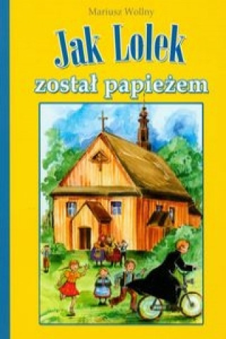 Jak Lolek zostal papiezem