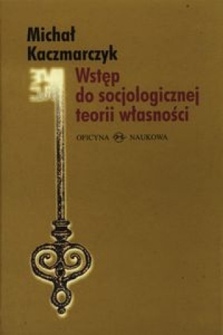 Wstep do socjologicznej teorii wlasnosci