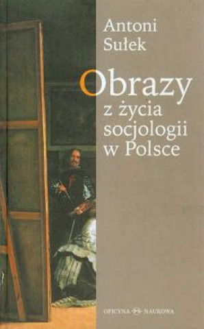 Obrazy z zycia socjologii w Polsce