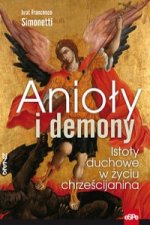 Anioly i demony Istoty duchowe w zyciu chrzescijanina