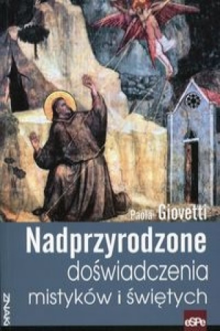 Nadprzyrodzone doswiadczenia mistykow i swietych