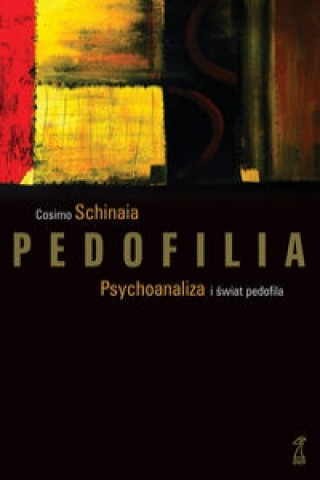 Pedofilia Psychoanaliza i swiat pedofila