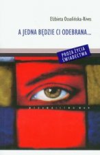 A jedna bedzie ci odebrana...