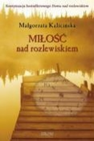 Milosc nad rozlewiskiem (Malgorzata Kalicinska)(Miękka)