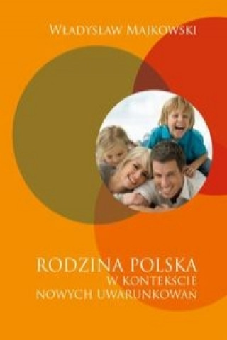 Rodzina polska w kontekscie nowych uwarunkowan