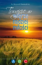 Trwajcie w wierze nadziei milosci