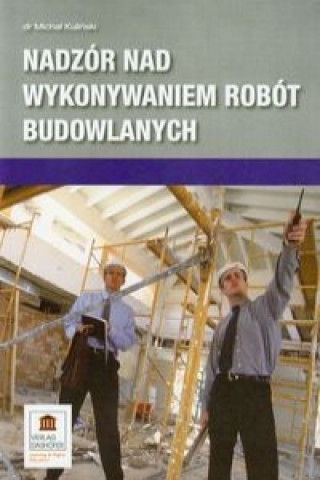 Nadzor nad wykonywaniem robot budowlanych