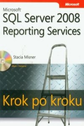 Microsoft SQL Server 2008 Reporting Services Krok po kroku z plyta CD