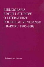 Bibliografia edycjii i studiow o literaturze polskiego Renesansu i Baroku 1995-2009