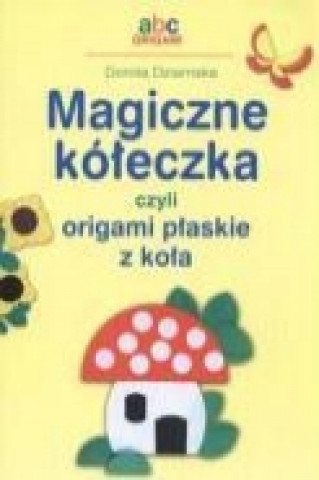 Magiczne koleczka czyli origami plaskie z kola