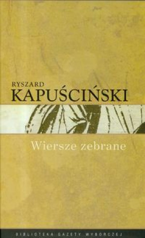 Wiersze zebrane Kapuscinski