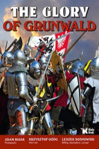 The Glory of Grunwald Chwala Grunwaldu