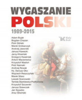 Wygaszanie Polski 1989-2015